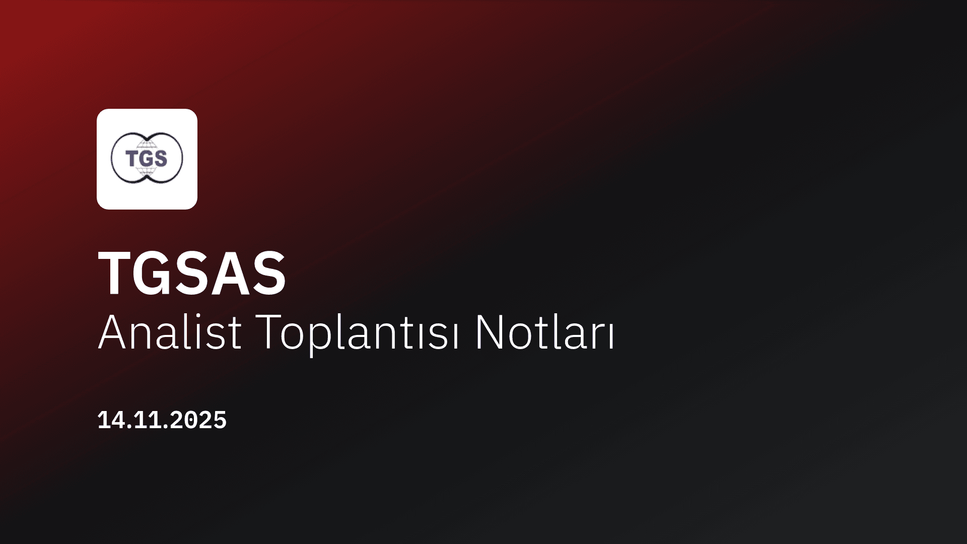 TGS Dış Ticaret Analist Toplantısı Notları (2025/9)