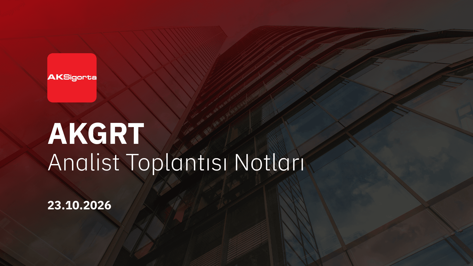 Ak Sigorta Analist Toplantısı Notları (2026/9)