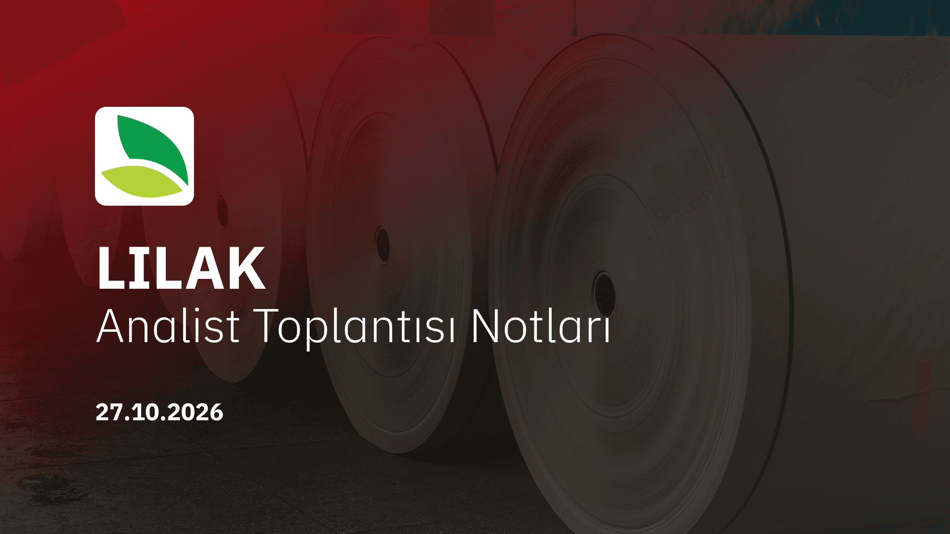 Lila Kağıt Analist Toplantısı Notları (2026/9)