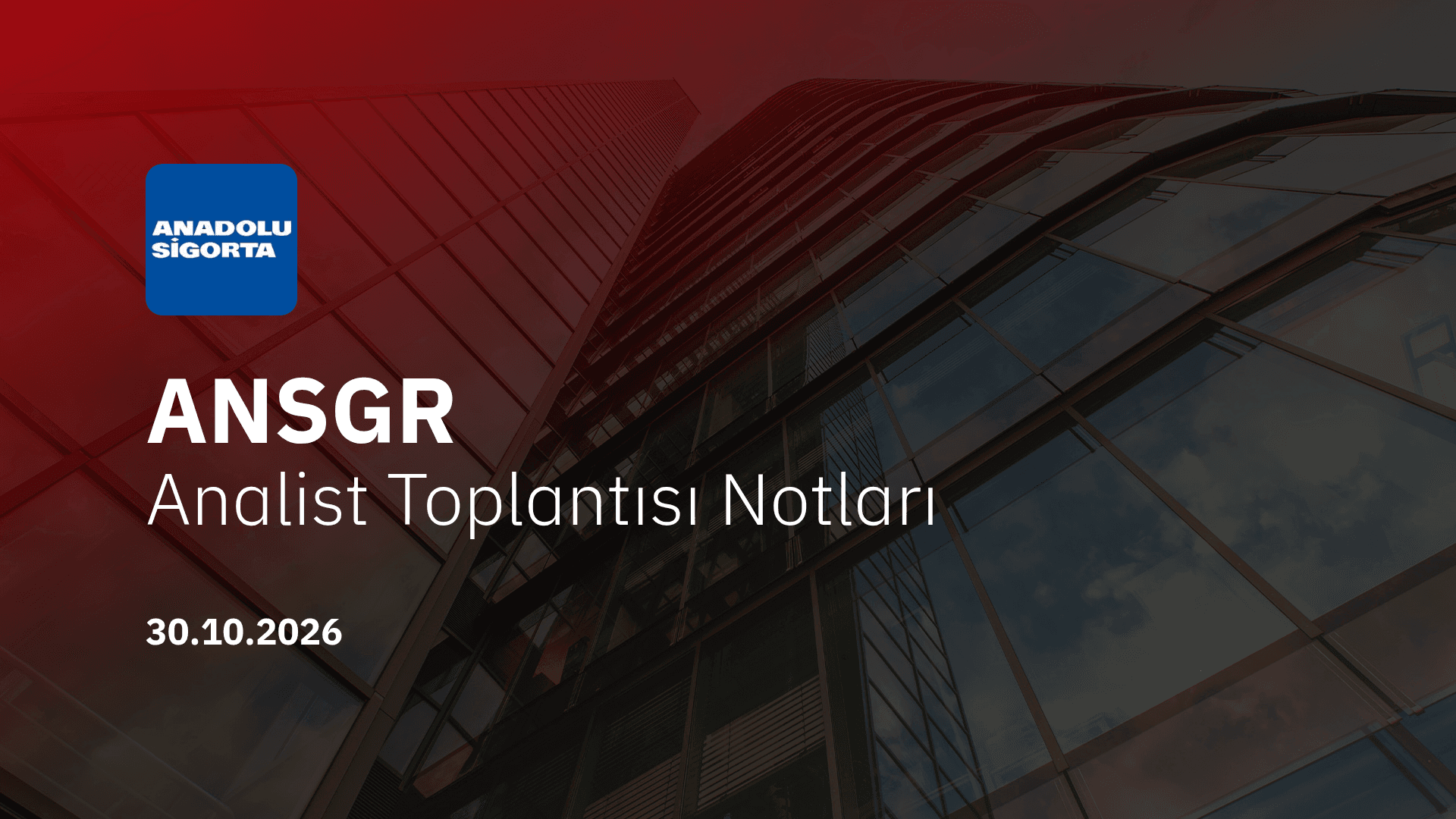 Anadolu Sigorta Analist Toplantısı Notları (2026/9)