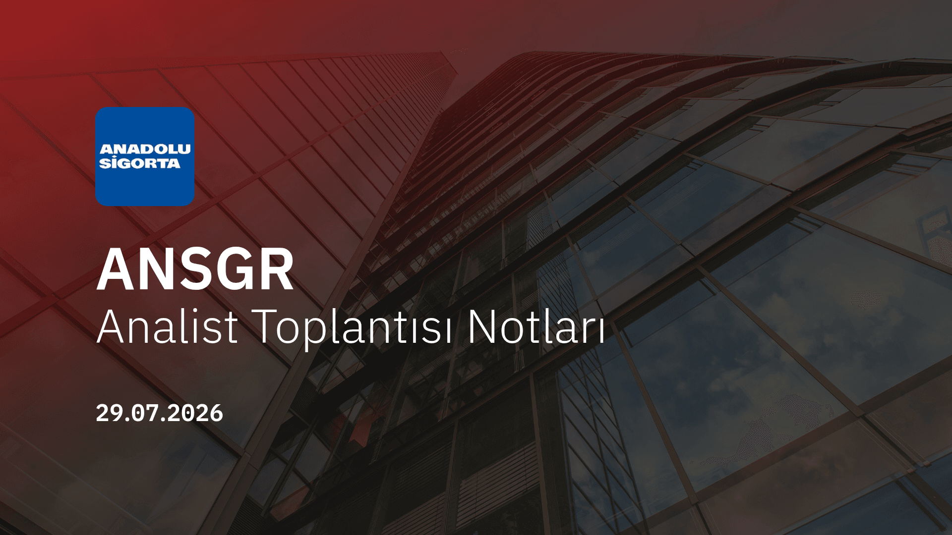 Anadolu Sigorta Analist Toplantısı Notları (2026/6)
