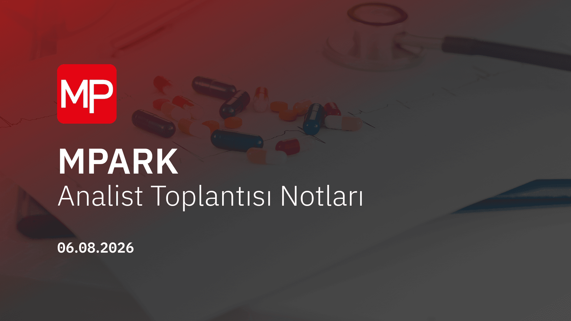Medical Park Analist Toplantısı Notları (2026/6)