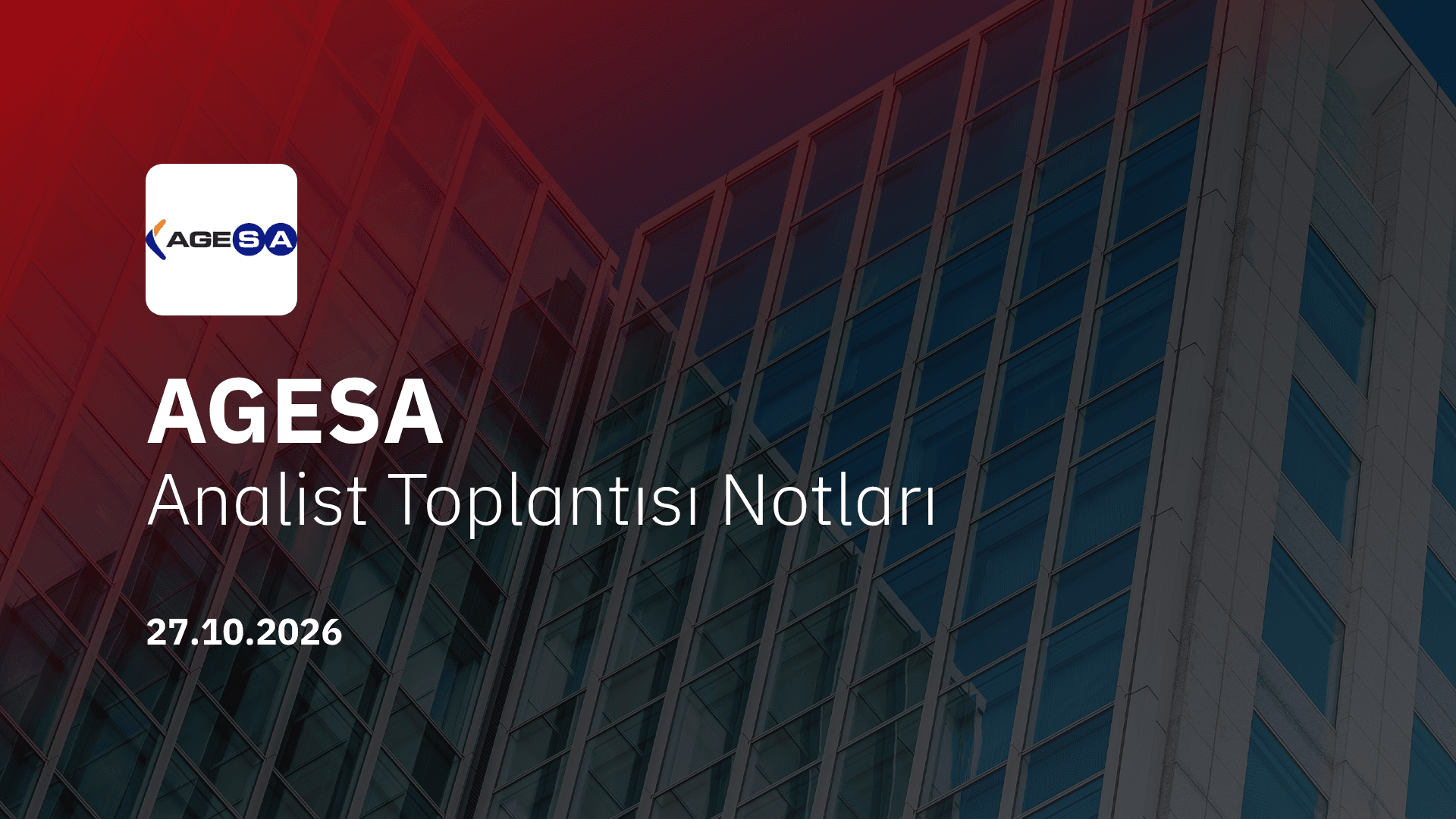 Agesa Analist Toplantısı Notları (2026/9)
