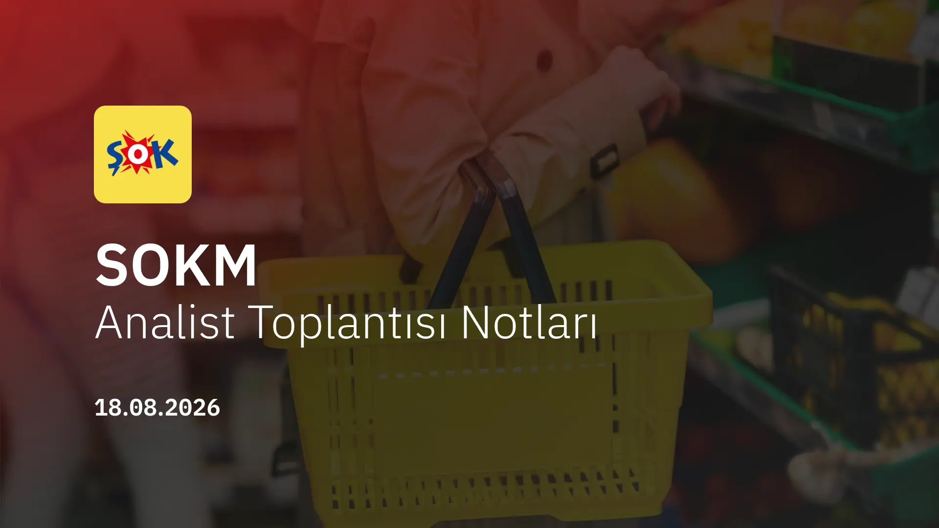 Şok Marketler Analist Toplantısı Notları (2026/06)